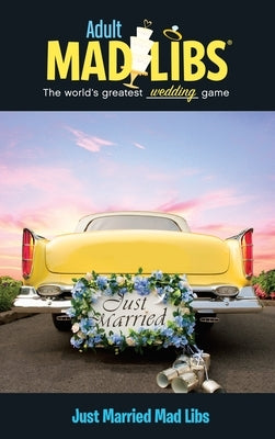 Just Married Mad Libs: World's Greatest Word Game by Reisner, Molly