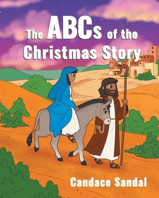 The ABCs of the Christmas Story by Sandal, Candace