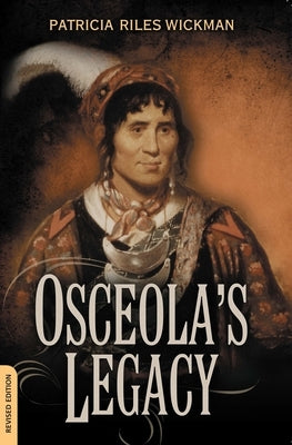 Osceola's Legacy by Wickman, Patricia Riles