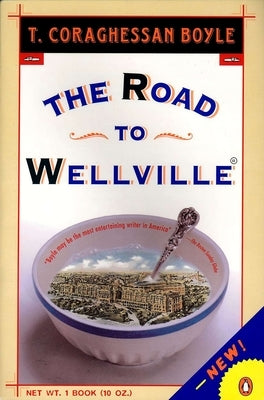 The Road to Wellville by Boyle, T. C.