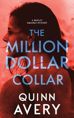 The Million Dollar Collar: A Bexley Squires Mystery Book 2 by Avery, Quinn