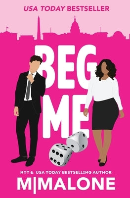 Beg Me by Malone, M.