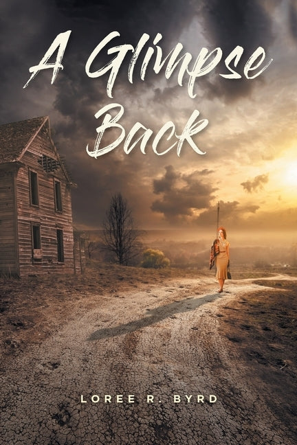 A Glimpse Back by Byrd, Loree R.