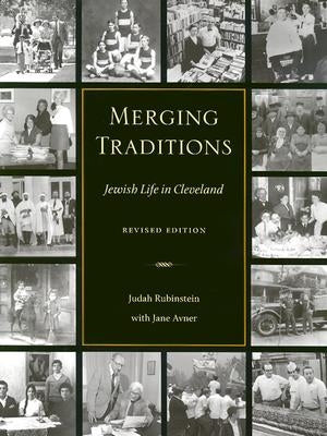 Merging Traditions: Jewish Life in Cleveland by Rubinstein