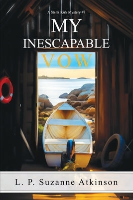 My Inescapable Vow: A Stella Kirk Mystery #7 by Atkinson, L. P. Suzanne