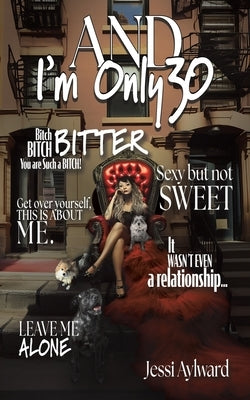 And I'm Only 30 by Aylward, Jessi