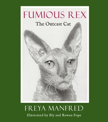 Fumious Rex: The Outcast Cat by Manfred, Freya