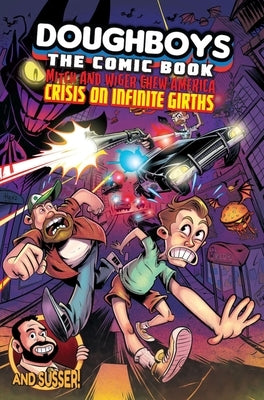 The Doughboys Comic: Mitch and Wiger Chew America Crisis on Infinite Girths by Wiger, Tiger
