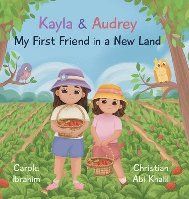 My First Friend in a New Land by Ibrahim, Carole