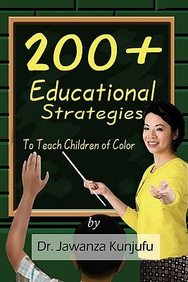 200+ Educational Strategies to Teach Children of Color by Kunjufu, Jawanza