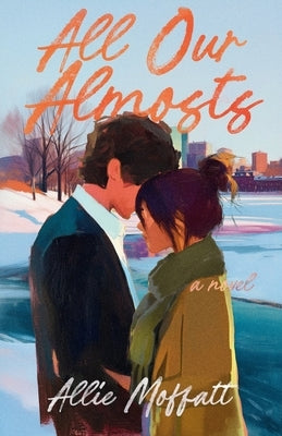 All Our Almosts by Moffatt, Allie