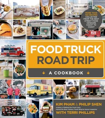 Food Truck Road Trip: A Cookbook by Pham, Kim
