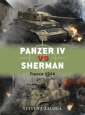 Panzer IV Vs Sherman: France 1944 by Zaloga, Steven J.