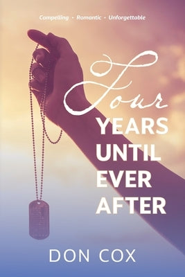 Four Years Until Ever After by Cox, Don