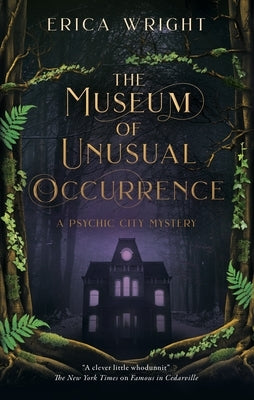 The Museum of Unusual Occurrence by Wright, Erica