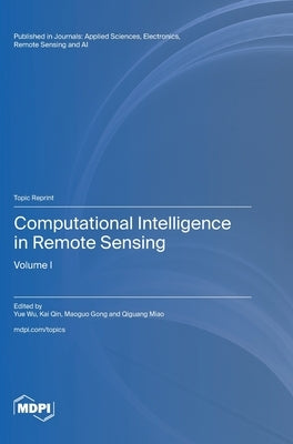 Computational Intelligence in Remote Sensing by Wu, Yue