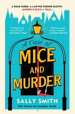 A Case of Mice and Murder: The Trials of Gabriel Ward by Smith, Sally