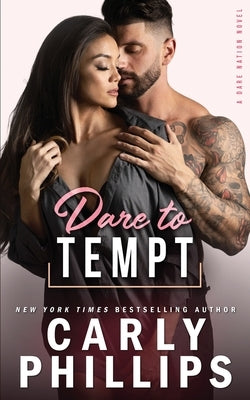 Dare To Tempt by Phillips, Carly