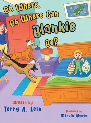 Oh Where, Oh Where Can Blankie Be? by Lein, Terry Ann