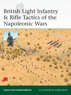 British Light Infantry & Rifle Tactics of the Napoleonic Wars by Haythornthwaite, Philip