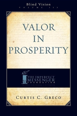 Valor in Prosperity (2nd Edition) by Greco, Curtis