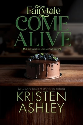 Fairytale Come Alive by Ashley, Kristen