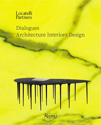 Locatelli Partners: Dialogues: Architecture Interiors Design by Locatelli, Massimiliano