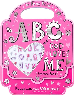 My Pretty Pink ABC of God Loves Me Activity Book by Broadstreet Publishing Group LLC