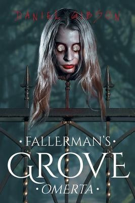 Fallerman's Grove Omerta by Gibson, Daniel