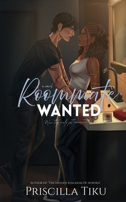 Roommate Wanted by Tiku, Priscilla