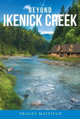 Beyond Ikenick Creek by Mayfield, Tracey