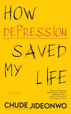 How Depression Saved My Life by Jideonwo, Chude
