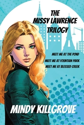 The Missy Lawrence Trilogy Omnibus by Killgrove, Mindy