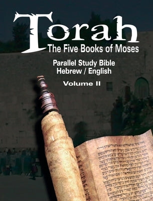 Torah: The Five Books of Moses: Parallel Study Bible Hebrew / English - Volume II by Classical Jewish Commentaries
