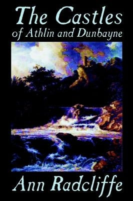 The Castles of Athlin and Dunbayne by Ann Radcliffe, Fiction, Action & Adventure by Radcliffe, Ann