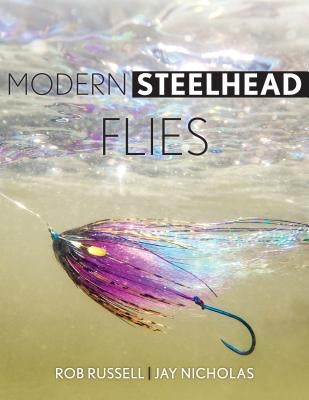 Modern Steelhead Flies by Russell, Rob