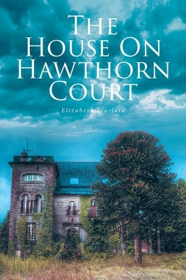 The House on Hawthorn Court by Scarlata, Elizabeth