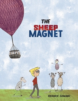 The Sheep Magnet by Seward, Bernice