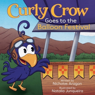Curly Crow Goes to the Balloon Festival: A Children's Book About Facing Fear for Kids Ages 4-8 by Crow LLC, Curly