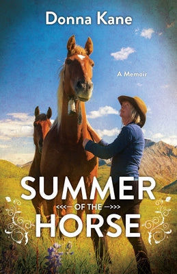 Summer of the Horse by Kane, Donna