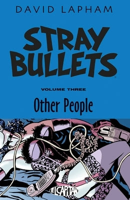 Stray Bullets Volume 3: Other People by Lapham, David