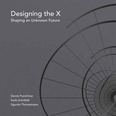 Designing the X by Frenchman, Dennis