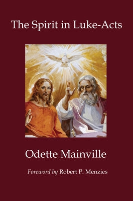 The Spirit in Luke-Acts by Mainville, Odette