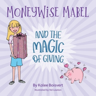 Moneywise Mabel and the Magic of Giving by Boisvert, Kalee