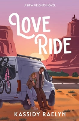 Love Ride: A New Heights Novel by Raelyn, Kassidy