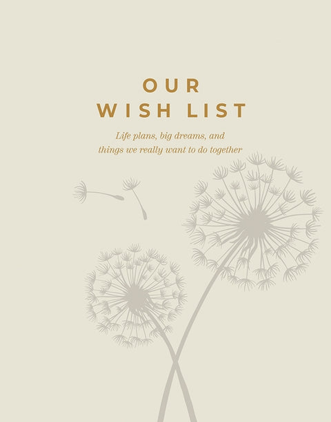 Our Wish List: Life Plans, Big Dreams, and Things We Really Want to Do Together by Clark, M. H.