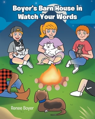 Boyer's Barn House in Watch Your Words by Boyer, Renee