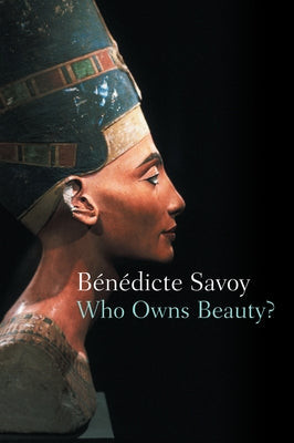 Who Owns Beauty? by Savoy, BÃ©nÃ©dicte