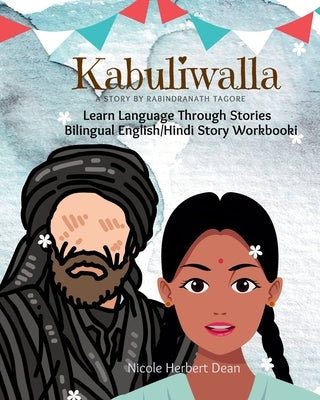 Kabuliwalla: English/Hindi Bilingual Story Workbook by Dean, Nicole Herbert