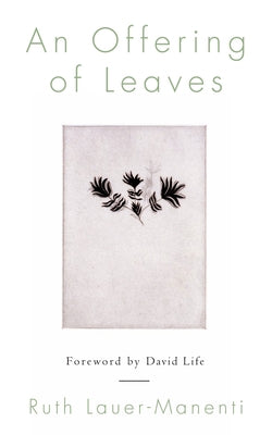 An Offering of Leaves by Lauer-Manenti, Ruth
